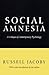 Social Amnesia by Russell Jacoby