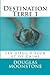 Destination Terre 1: Les di...