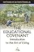 The Educational Covenant: Introduction to the Art of Living (Disciples Books)