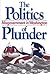 The Politics of Plunder: Mi...