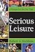 Serious Leisure by Robert A. Stebbins