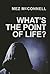 What's the Point of Life? by Mez McConnell