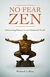 No Fear Zen: Discovering Balance in an Unbalanced World No Fear Zen: Discovering Balance in an Unbalanced World