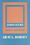 Jurisculture: Greece and Rome Jurisculture: Greece and Rome