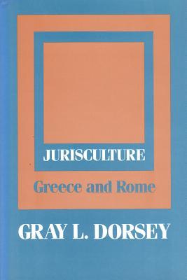 Jurisculture: Greece and Rome (Hardcover)