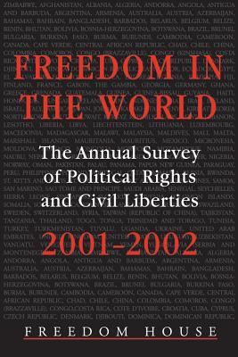 Freedom in the World: 2001-2002: The Annual Survey of Political Rights and Civil Liberties (Freedom in the World: The Annual Survey of Political Rights & Civil Liberties