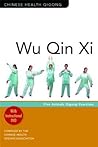 Wu Qin Xi: Five-Animal Qigong Exercises (Chinese Health Qigong)