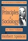 The Principles of Sociology: Volumes 1, 2 & 3 (Social Science Classics)