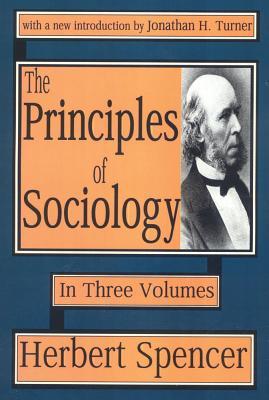 The Principles of Sociology: Volumes 1, 2 & 3 (Social Science Classics)