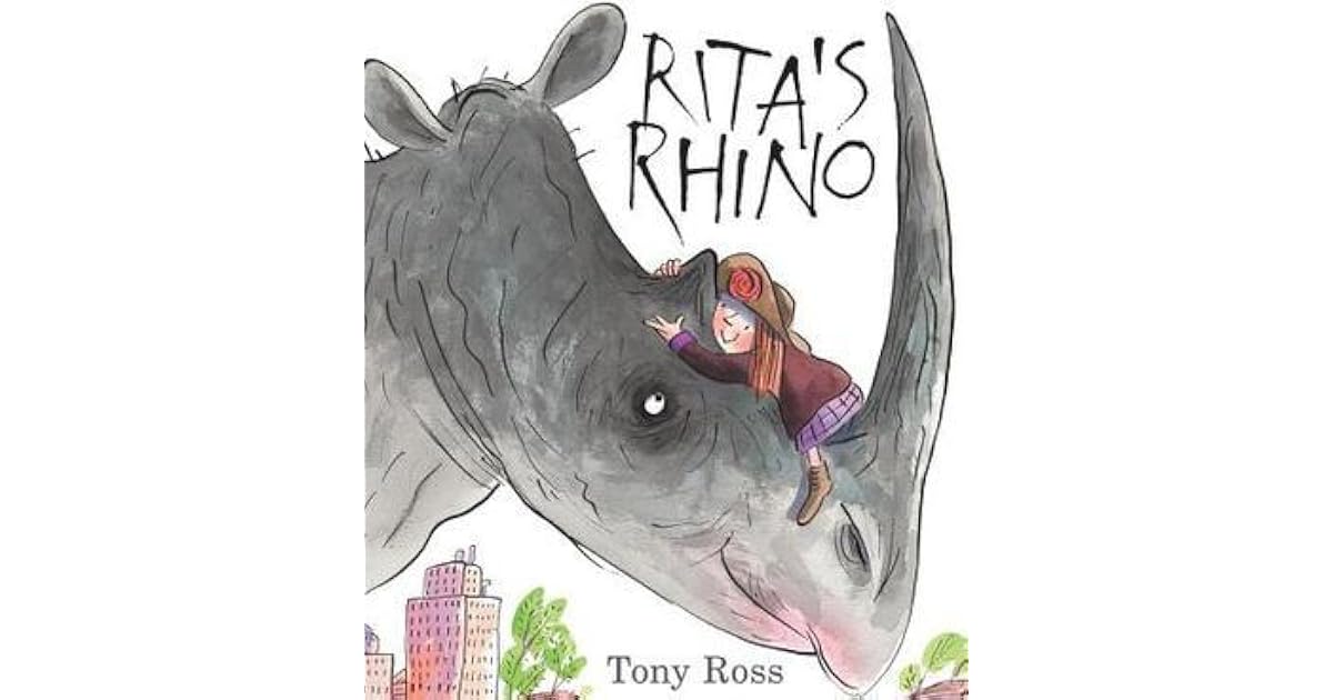 Rita's Rhino by Tony Ross