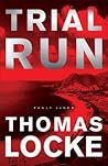 Trial Run by Thomas  Locke
