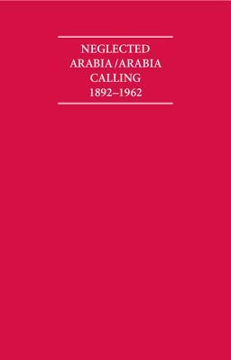 Neglected Arabia/Arabia Calling 1892-1962 8 Volume Set