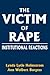 The Victim of Rape: Institutional Reactions
