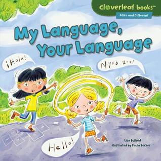 My Language, Your Language (Cloverleaf Books ™ ― Alike and Different)