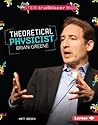 Theoretical Physicist Brian Greene by Matt Doeden