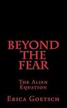 Beyond the Fear: The Alien Equation