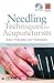 Needling Techniques for Acupuncturists: Basic Principles and Techniques