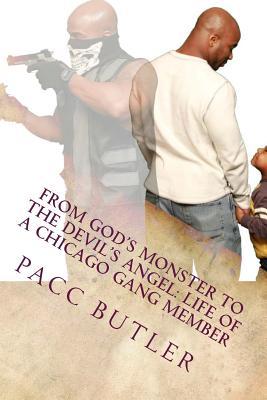 From God's Monster to the Devil's Angel:: Life of a Chicago Gang Member