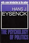 The Psychology of Politics by Hans Jürgen Eysenck