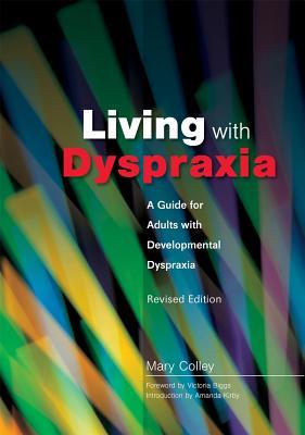 Living with Dyspraxia: A Guide for Adults with Developmental Dyspraxia - Revised Edition (Paperback)