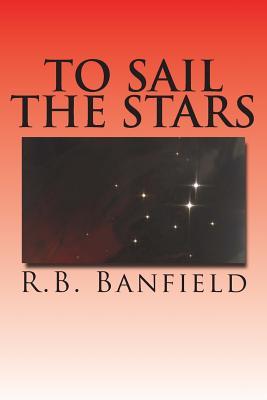 To Sail The Stars