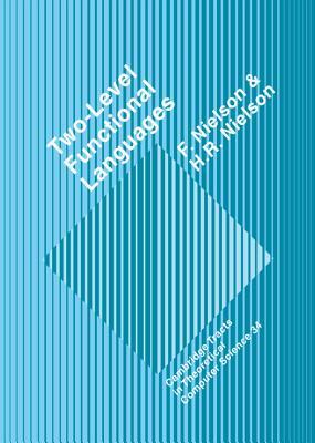 Two-Level Functional Languages (Cambridge Tracts in Theoretical Computer Science, Series Number 34)