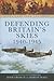 Defending Britain’s Skies 1940-1945 (Despatches from the Front)