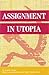 Assignment in Utopia