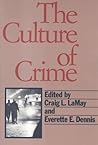 The Culture of Crime The Culture of Crime