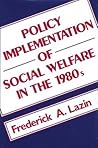 Policy Implementation of Social Welfare in the 1980s : Israel and the United States