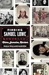 Finding Samuel Lowe by Paula Williams Madison