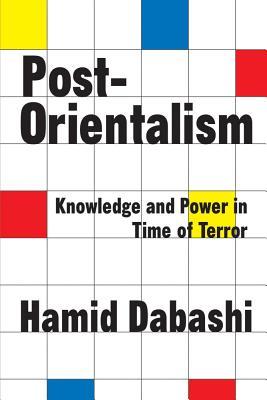 Post-Orientalism: Knowledge and Power in a Time of Terror (Hardcover)
