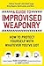 A Guide to Improvised Weapo...