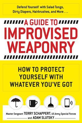 A Guide to Improvised Weaponry: How to Protect Yourself with Whatever You've Got
