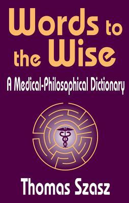Words to the Wise: A Medical-philosophical Dictionary