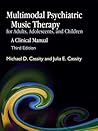Multimodal Psychiatric Music Therapy for Adults, Adolescents,... by Michael D. Cassity