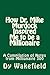 How Dr. Mike Murdock Inspired Me to Be a Millionaire: A Compilation of Notes from Millionaire 300