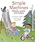 Simple Machines: Wheels, Levers, and Pulleys