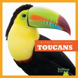 Toucans (My First Animal Library)