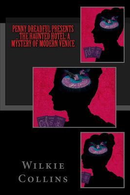 Penny Dreadful Presents ... The Haunted Hotel: A Mystery of Modern Venice