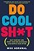 Do Cool Sh*t: Quit Your Day...