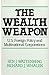 The Wealth Weapon: Four Arg...