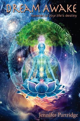 Dream Awake: A Practical Guide to Authentic Living