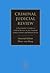 Criminal Judicial Review: A Practitioner's Guide to Judicial Review in the Criminal Justice System and Related Areas