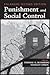 Punishment and Social Control: Essays in Honor of Sheldon L. Messinger (Social Problems & Social Issues)