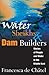 Water Sheikhs and Dam Builders by Francesca de Chatel