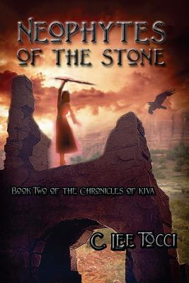 Neophytes of the Stone (Chronicles of Kiva #2)