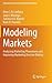 Modeling Markets: Analyzing Marketing Phenomena and Improving Marketing Decision Making (International Series in Quantitative Marketing)