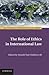 The Role of Ethics in International Law (ASIL Studies in International Legal Theory)