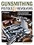 Gunsmithing Pistols & Revolvers by Patrick Sweeney